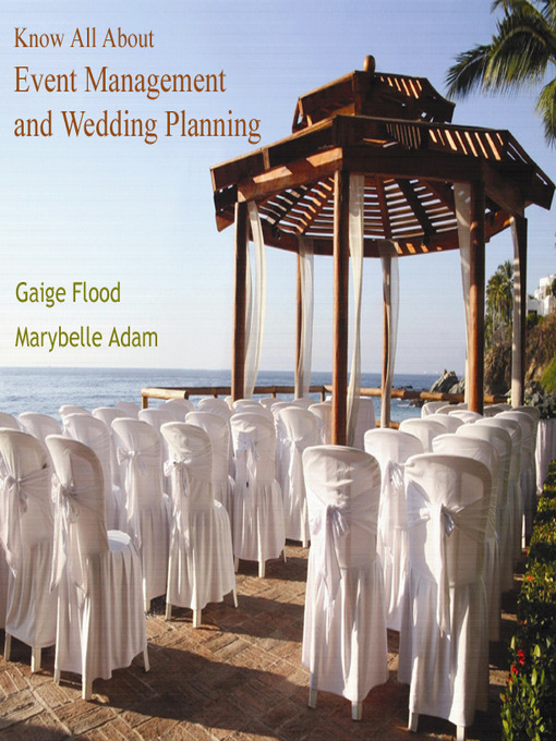 Title details for Know All About Event Management and Wedding Planning by Gaige Flood - Available